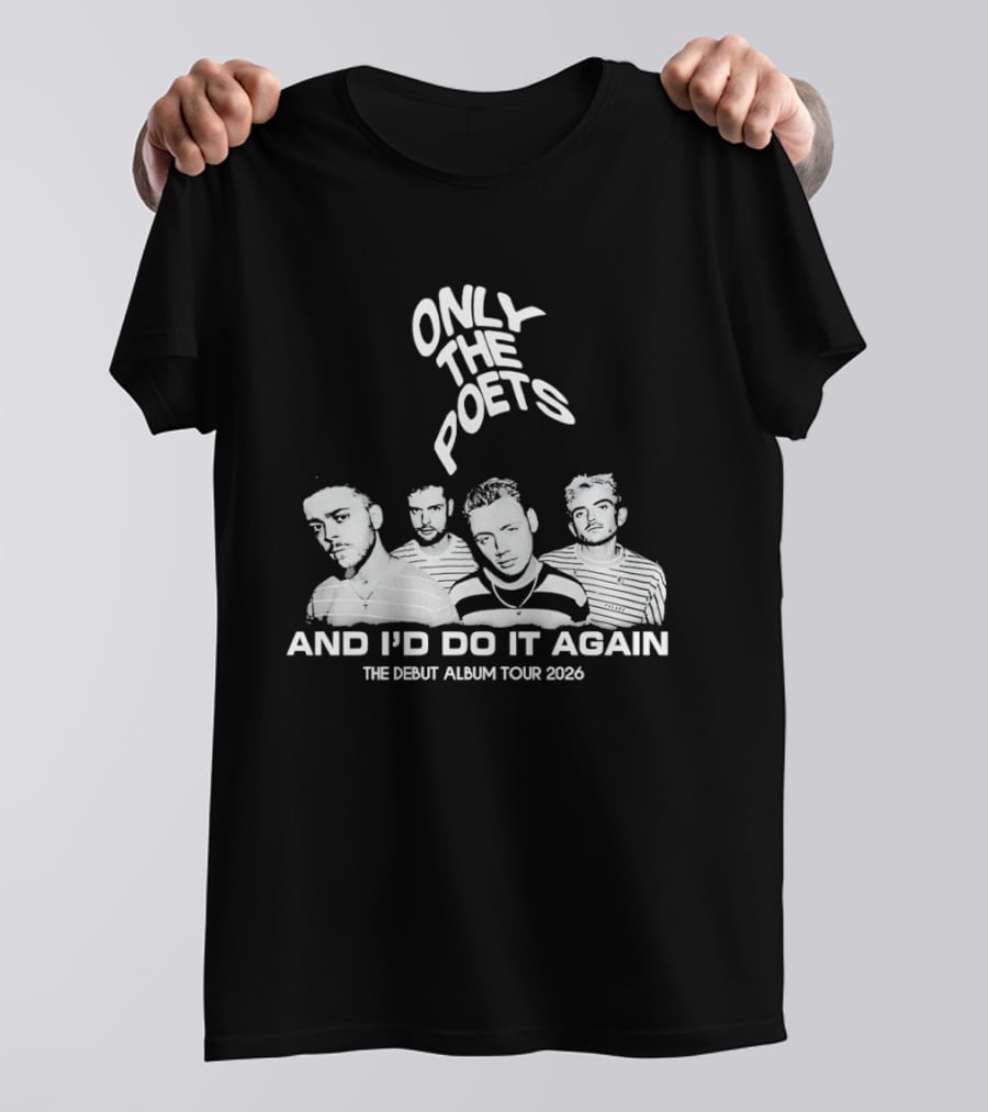 Only The Poets And I'd Do It Again The Debut Album Tour 2026 Band T-Shirt