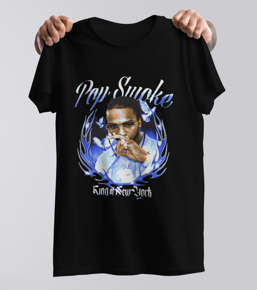 Pop Smoke King Of New York Blue Flame Cannot Say Pop And Forget The Smoke T-Shirt