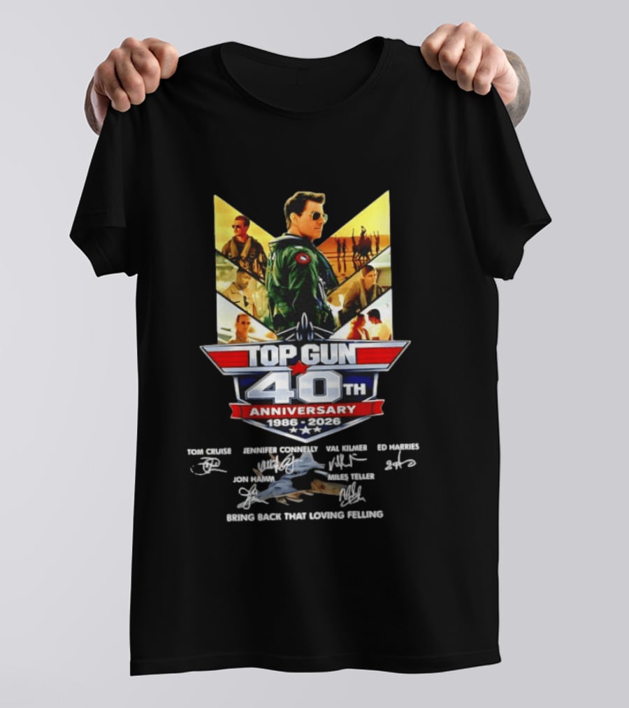 Top Gun 40th Anniversary 1986 2026 Thank You For The Memories Bring Back That Loving Feeling T-Shirt