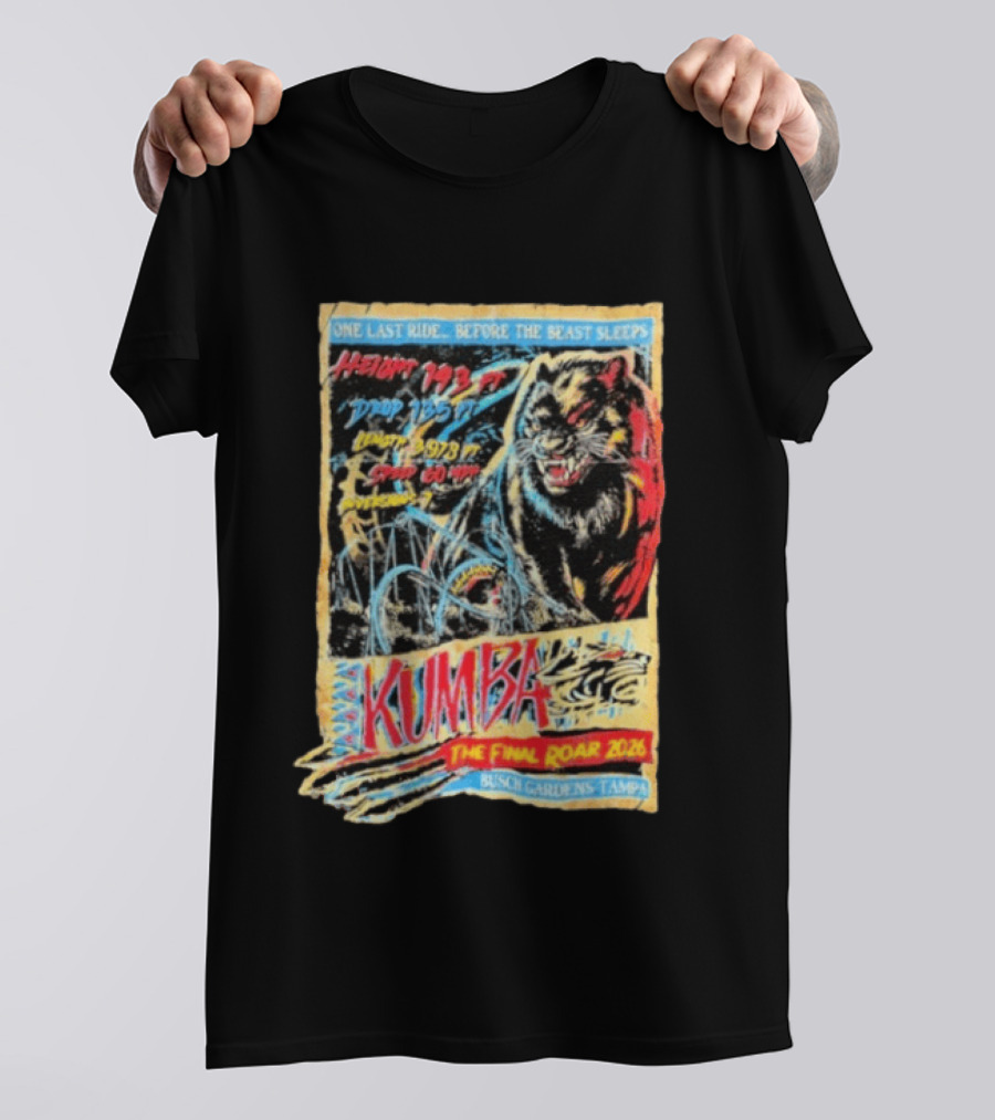 Kumba The Final Roar 2026 Busch Gardens Tampa One Last Ride Height 143 Ft Drop 135 Ft Length 3978 Ft Speed 60 Mph T-Shirt
