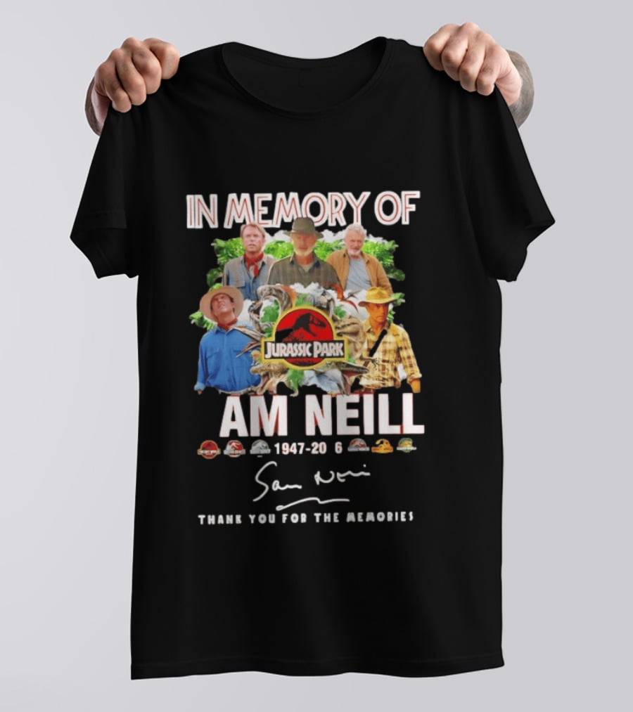 In Memory Of Sam Neill 1947 2026 Thank You For The Memories Jurassic Park Signatures T-Shirt