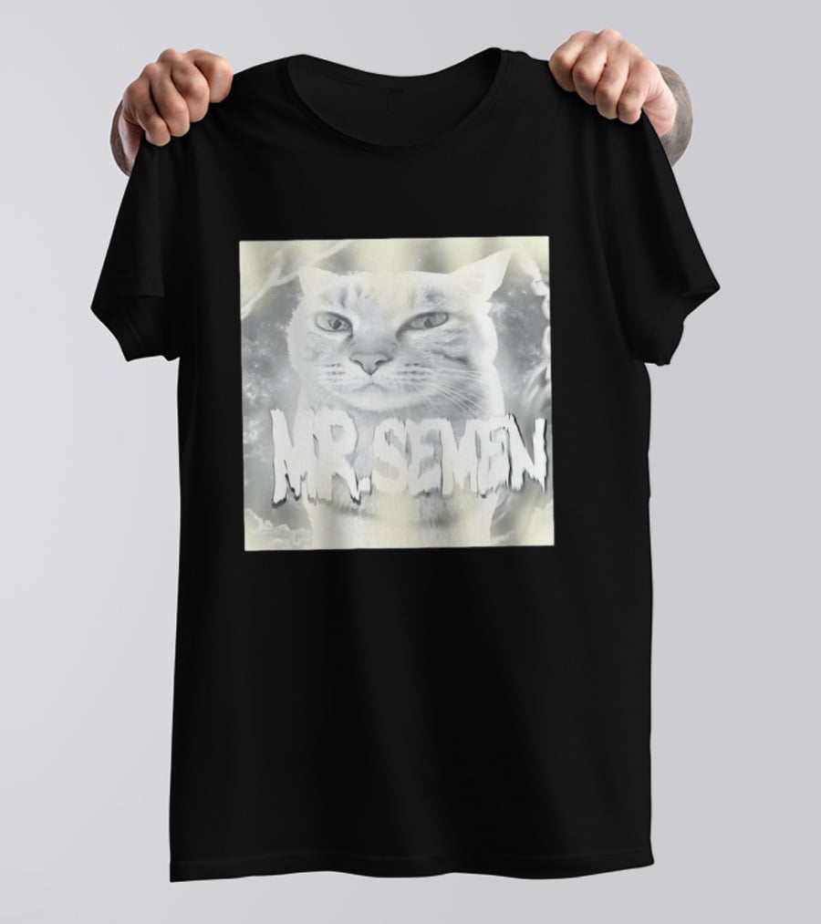 Mr. Semen Cat Meme Humor Text And Image T-Shirt