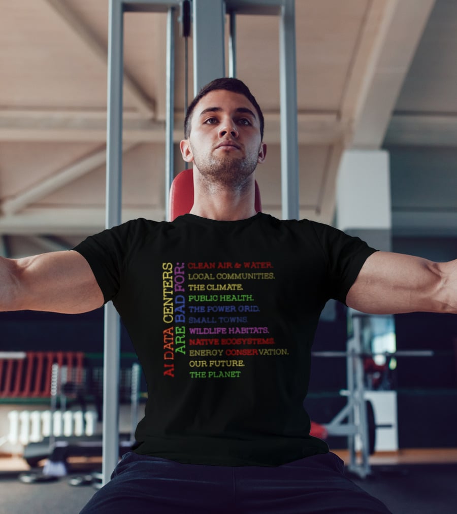 AI Data Centers Impacting Clean Air Water Communities Climate Health Power Grid Wildlife Ecosystems Planet Future T-Shirt