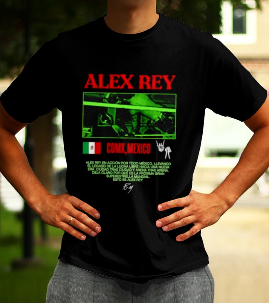 Alex Rey Lucha Libre CDMX Mexico Acción Superestrella Luchador T-Shirt