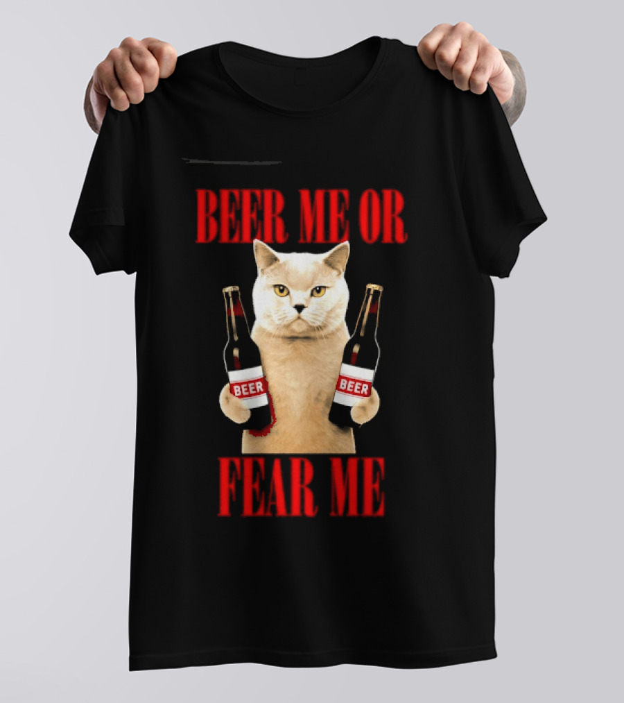 Beer Me Or Fear Me Cat Holding Beer Bottles T-Shirt