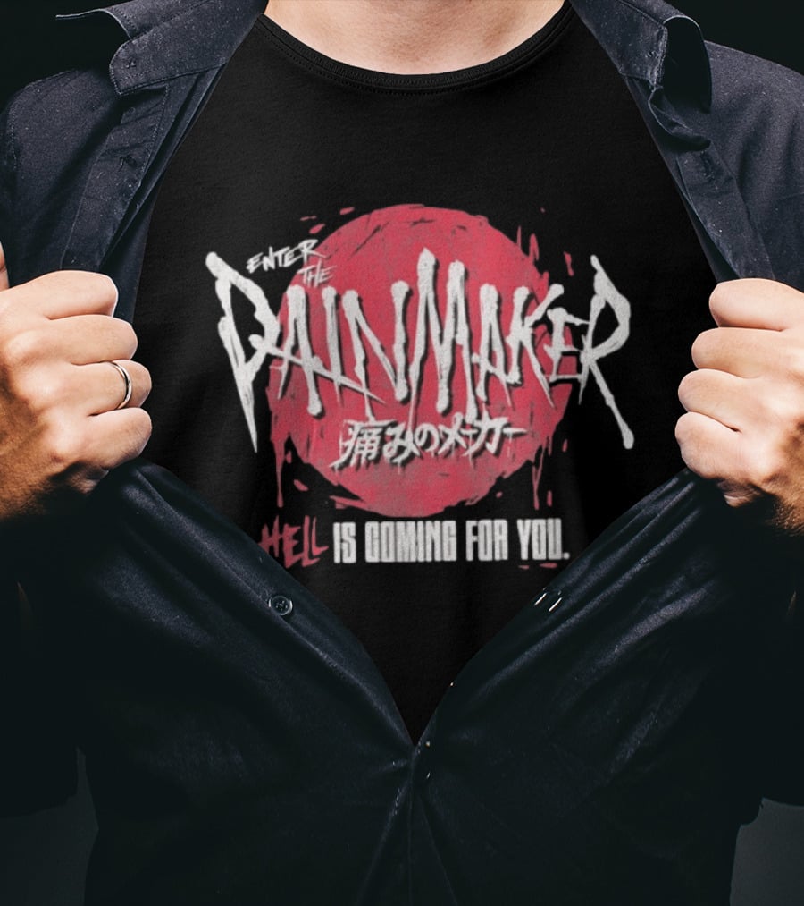 Enter The Painmaker Hell Is Coming For You T-Shirt