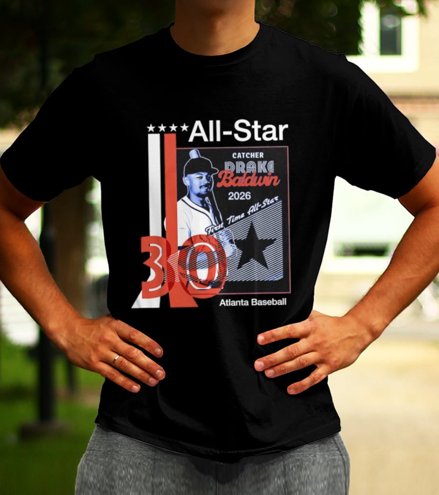 Drake Baldwin 30 Catcher Atlanta Braves 2026 First Time MLB All Star T-Shirt
