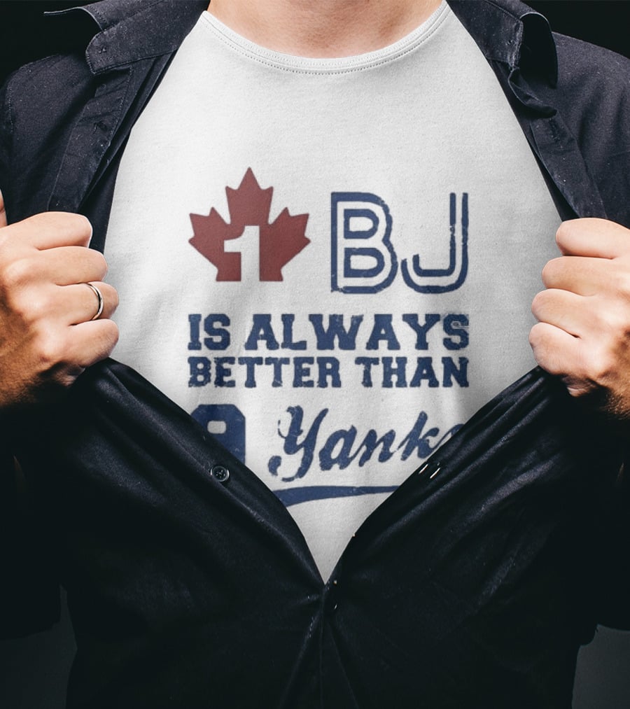 BJ Is Always Better Than 9 Yanks Canada Leaf T-Shirt