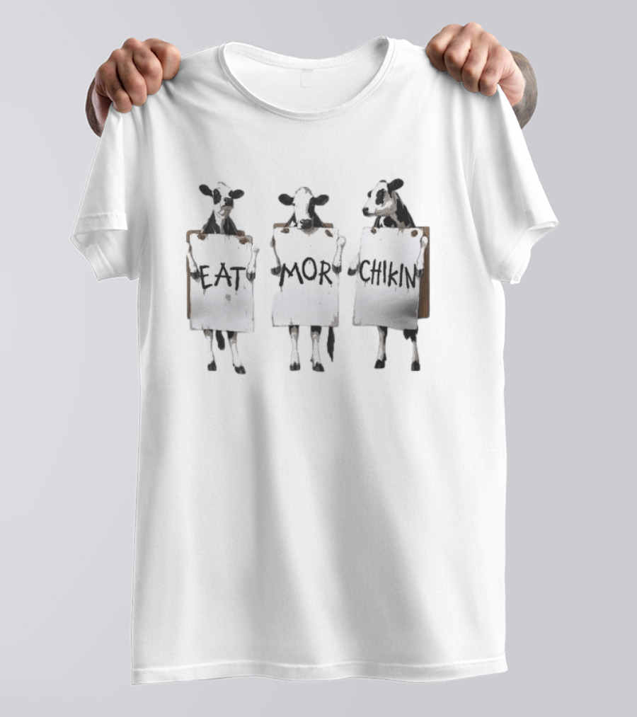Cow Eat Mor Chikin Funny Cows With Signs T-Shirt