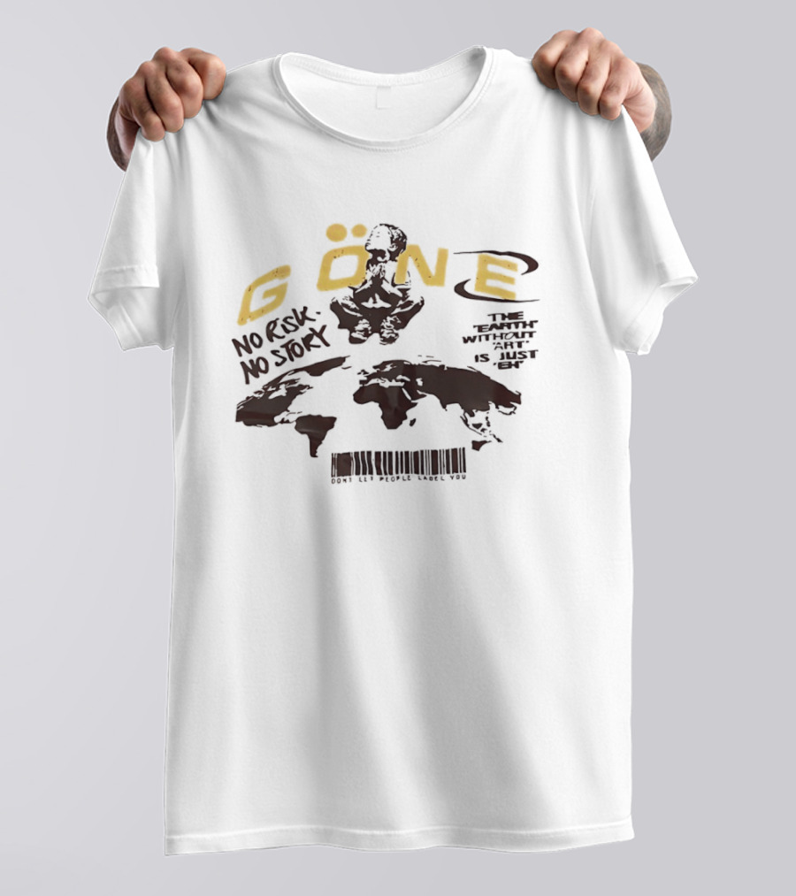 GÖNE No Risk No Story Earth Without Is Just Eh T-Shirt