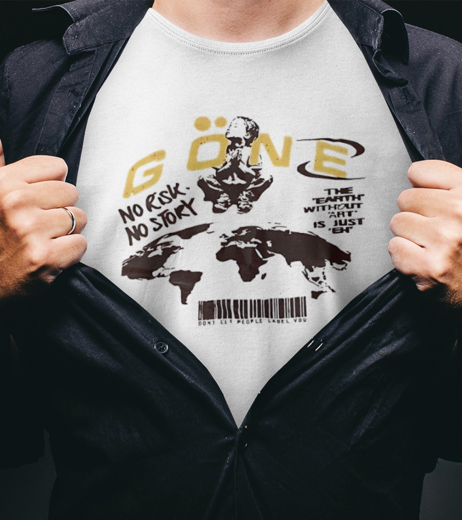 GÖNE No Risk No Story Earth Without Is Just Eh T-Shirt