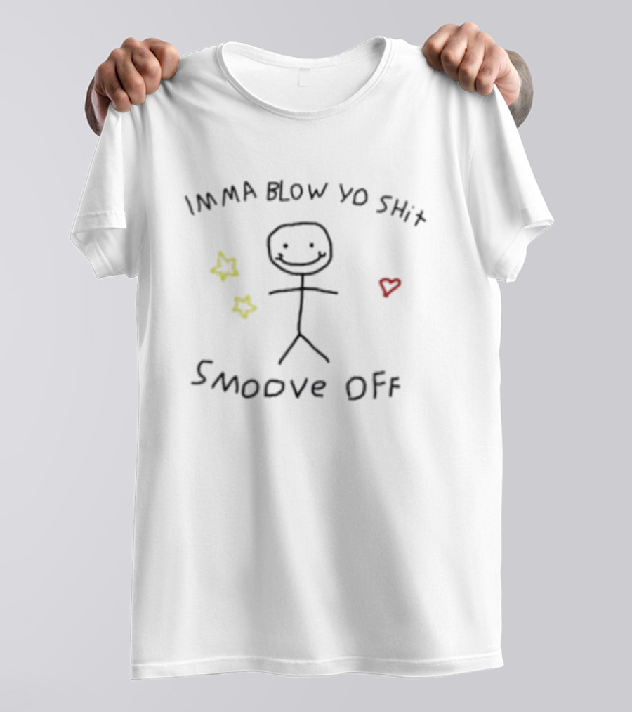 Imma Blow Yo Shit Smoove Off Stick Figure With Heart And Stars T-Shirt