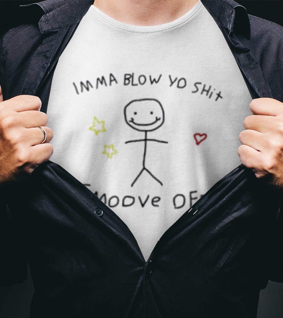 Imma Blow Yo Shit Smoove Off Stick Figure With Heart And Stars T-Shirt