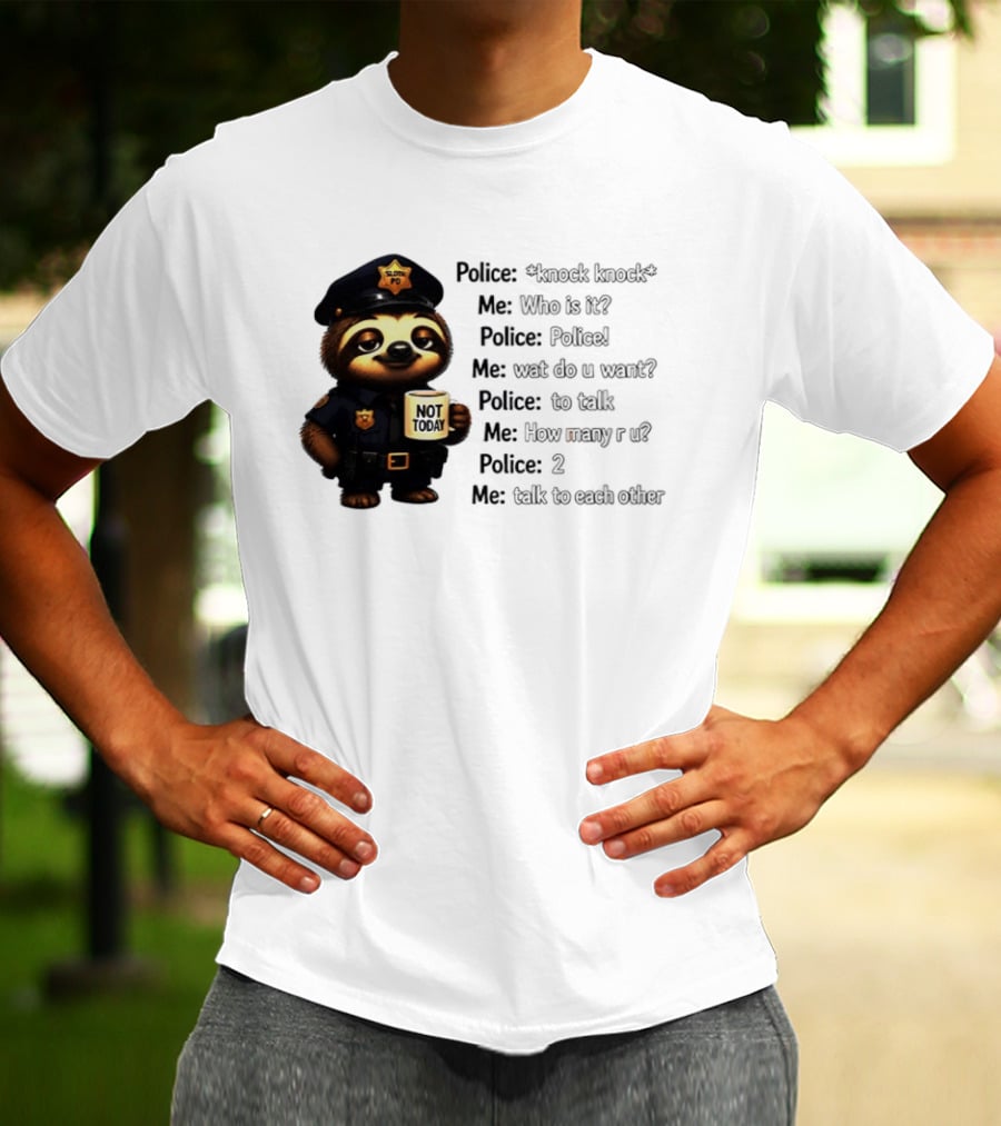 Knock Knock Police Joke Sloth Officer Hot Today Cartoon T-Shirt