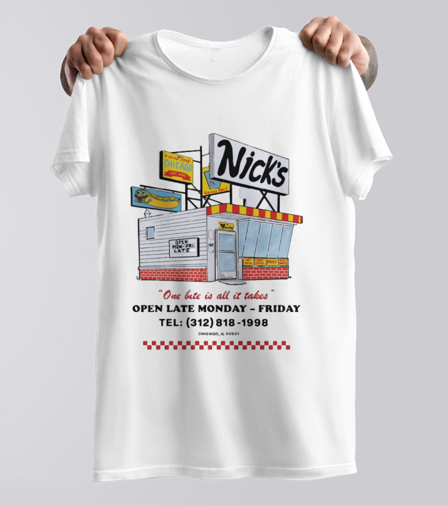 Nick's Hot Dog Stand Chicago Vienna Beef One Bite Is All It Takes Open Late Monday Friday T-Shirt