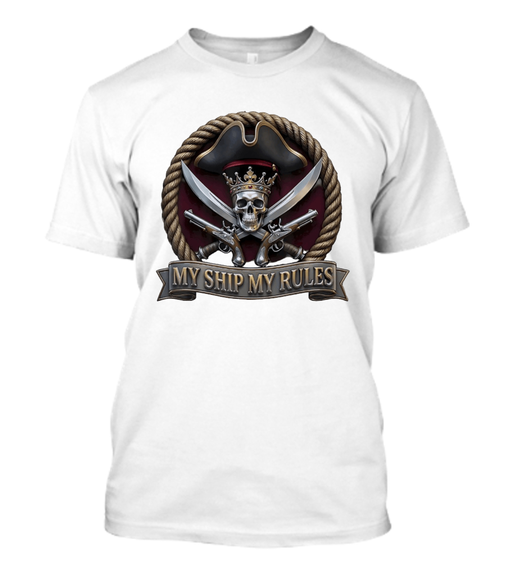 Pirate Skull Crown Crossed Swords Pistols My Ship My Rules T-Shirt
