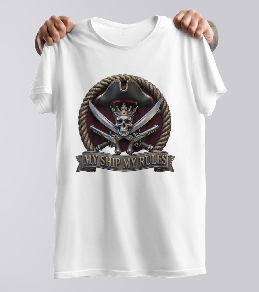 Pirate Skull Crown Crossed Swords Pistols My Ship My Rules T-Shirt
