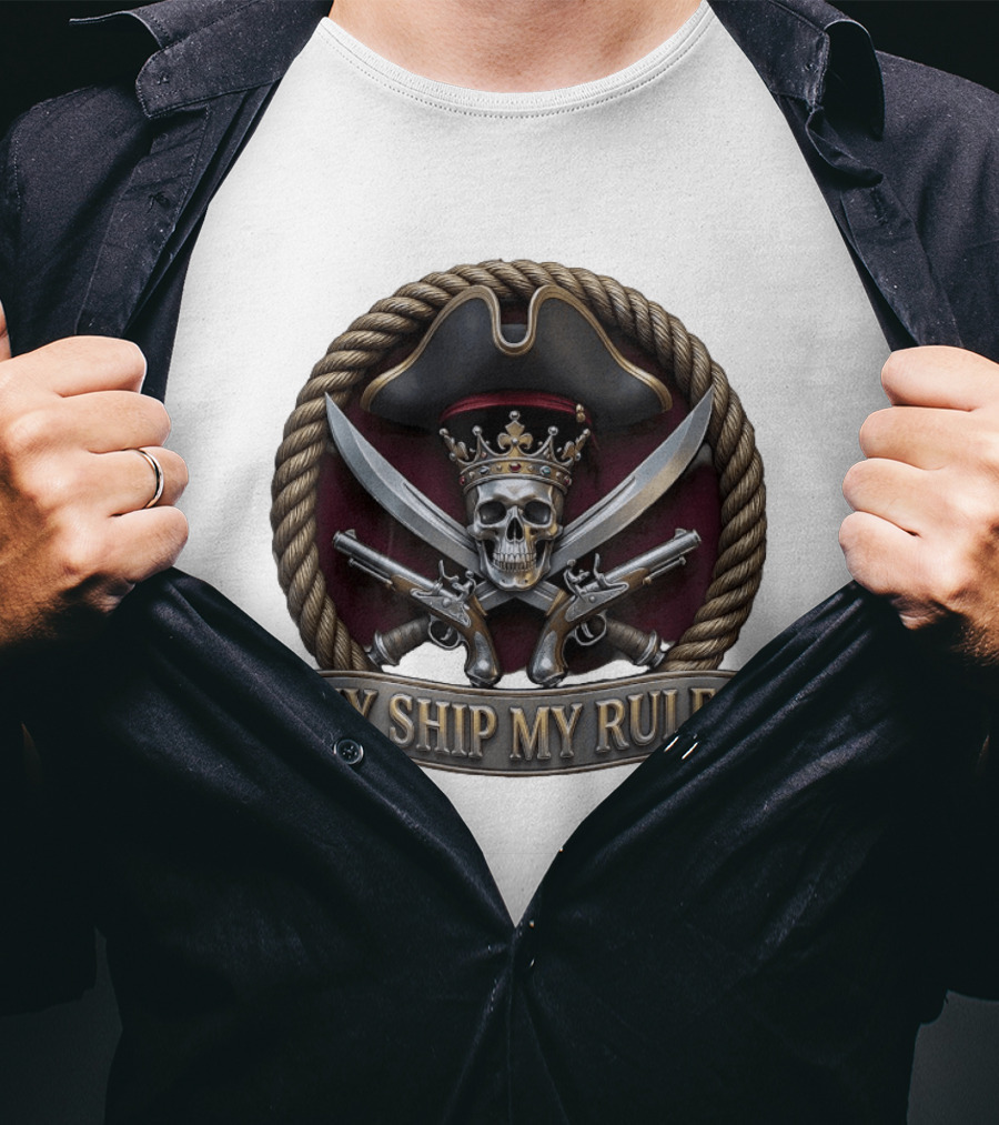 Pirate Skull Crown Crossed Swords Pistols My Ship My Rules T-Shirt