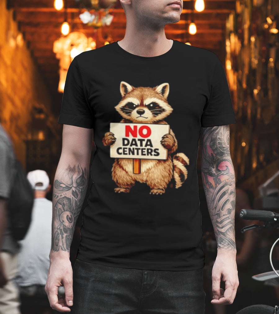 Raccoon Holding No Data Centers Sign Anti Tech Message T-Shirt