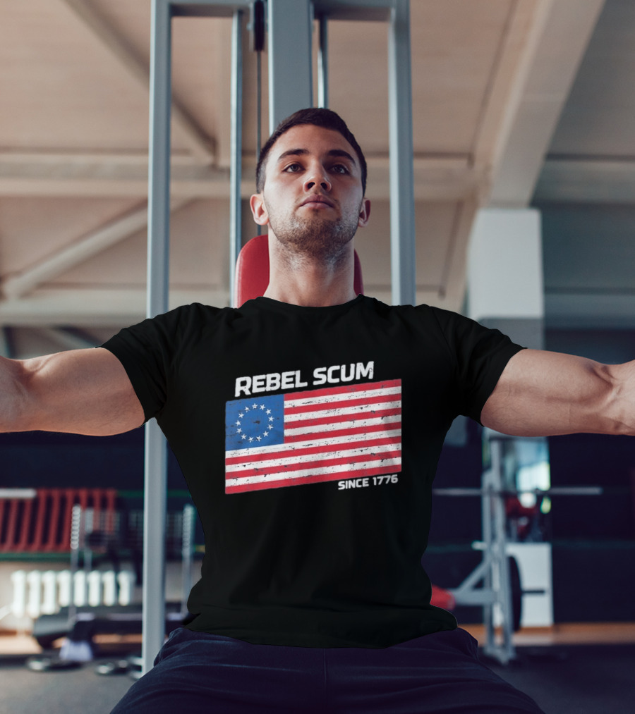 Rebel Scum Since 1776 Betsy Ross Flag T-Shirt