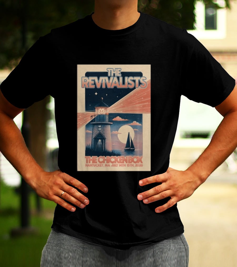 The Revivalists The Chicken Box Nantucket MA July 14th 15th 2026 Lighthouse Sailboat T-Shirt