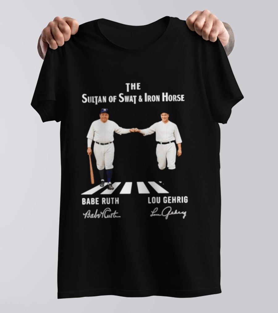 The Sultan Of Swat And Iron Horse Babe Ruth Lou Gehrig Yankees MLB Legends T-Shirt
