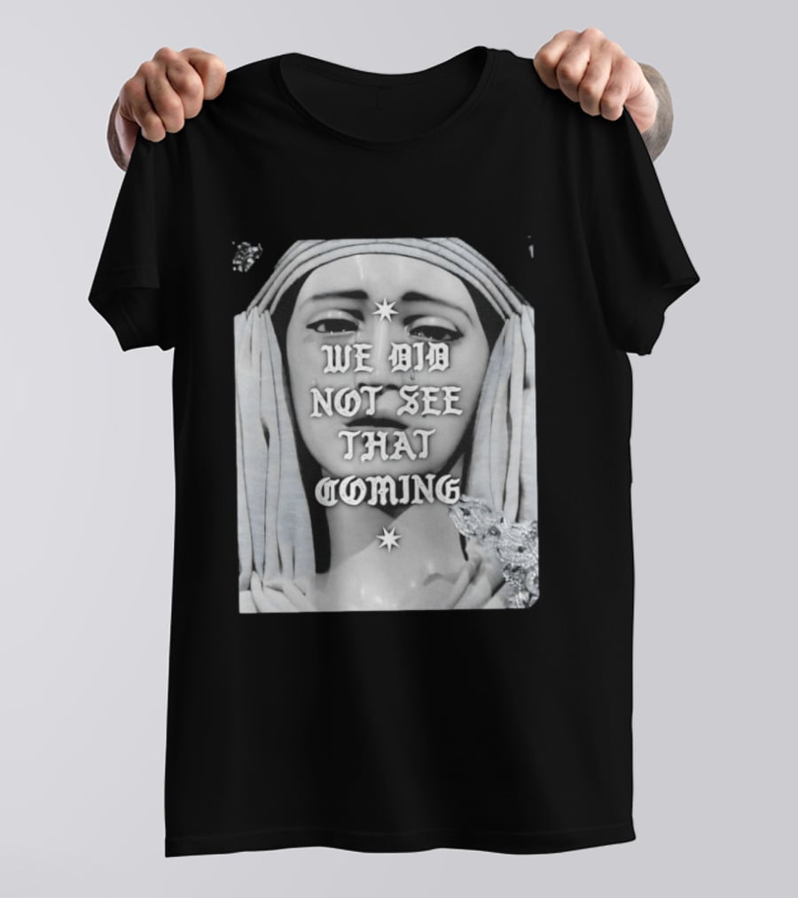 We Did Not See That Coming Crying Statue Iconic Emotional Surprise T-Shirt