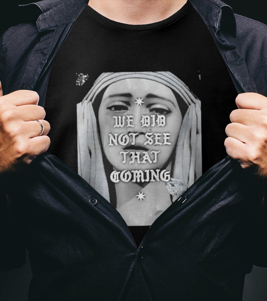 We Did Not See That Coming Crying Statue Iconic Emotional Surprise T-Shirt