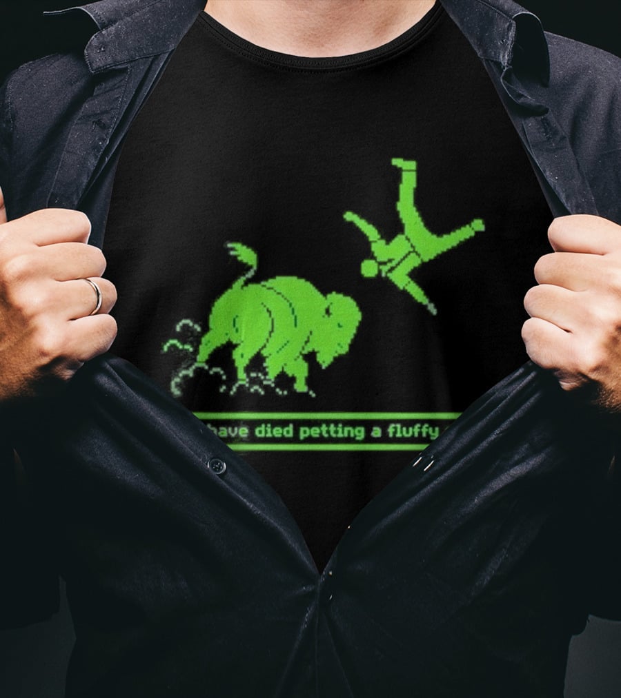 You Have Died Petting A Fluffy Cow Cartoon Humor Green Buffalo T-Shirt