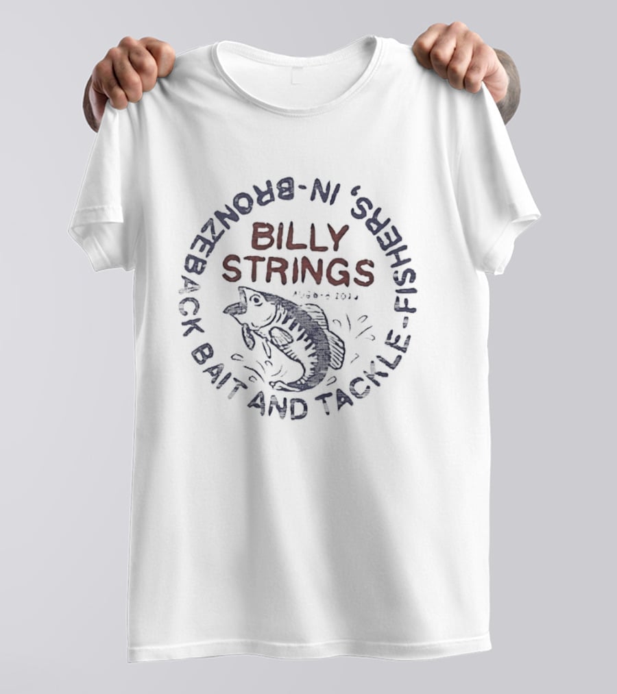 Billy Strings Bronzeback Fishers Bait And Tackle Aug 6 8 2026 T-Shirt