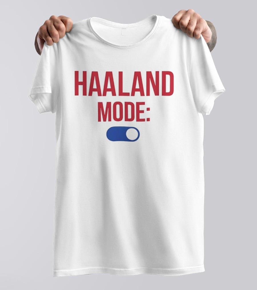 Haaland Mode On Switch T-Shirt