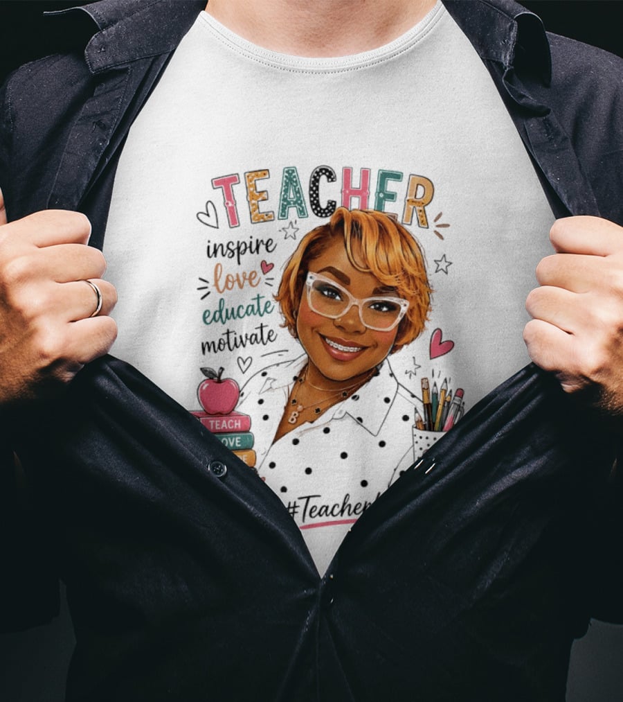 Teacher Inspire Love Educate Motivate #TeacherLife T-Shirt