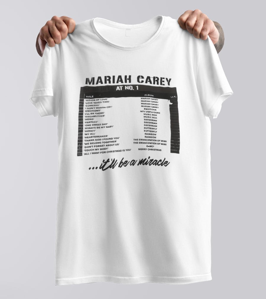 Mariah Carey 19 Hits At No 1 Tracklist It'll Be A Miracle T-Shirt