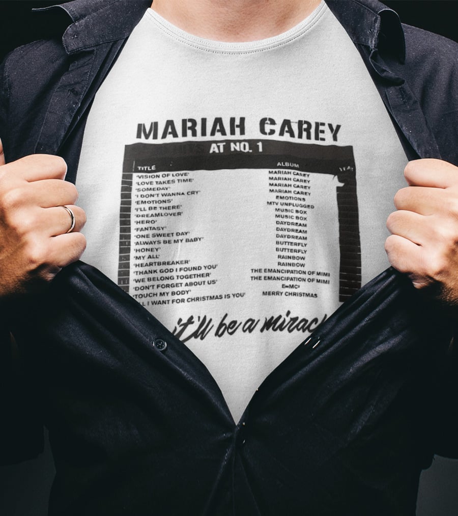 Mariah Carey 19 Hits At No 1 Tracklist It'll Be A Miracle T-Shirt