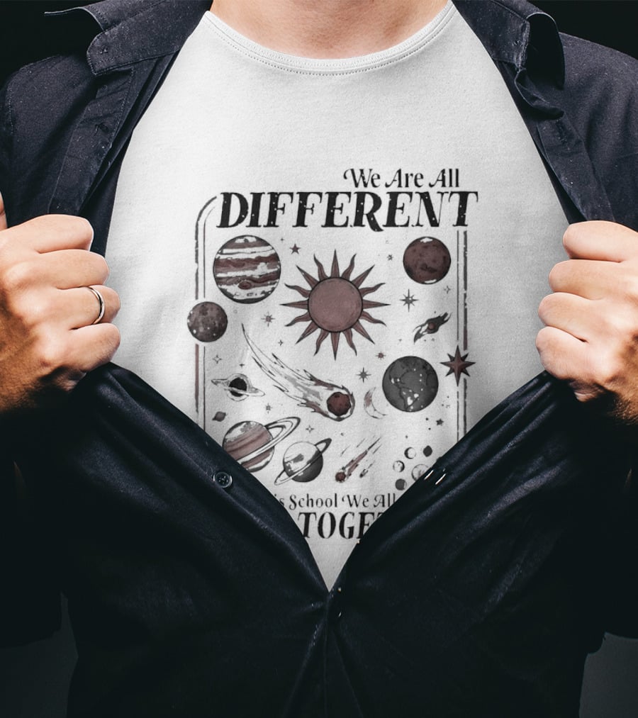 We Are All Different Solar System We All Shine Together School T-Shirt