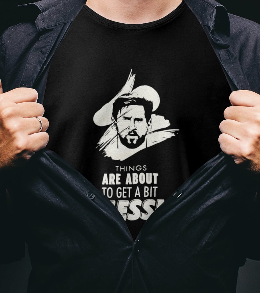 Things Are About To Get A Bit Messi Face Sketch T-Shirt