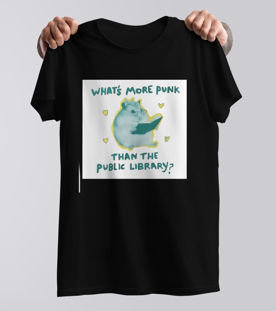 Hamster Reading Cartoon What's More Punk Than The Public Library T-Shirt