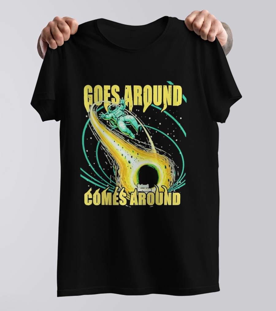 Goes Around Comes Around Astronaut Black Hole Space Adventure T-Shirt