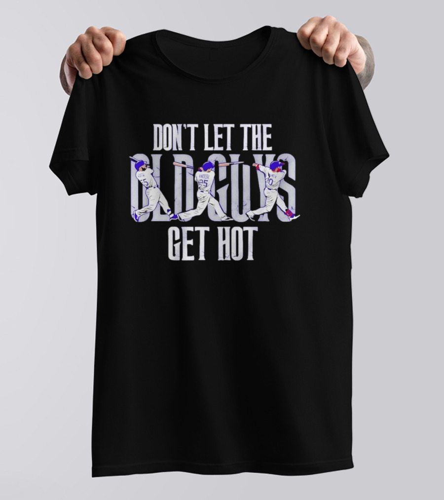 Los Angeles Dodgers David Freese Justin Turner Russell Martin Don't Let The Old Guys Get Hot T-Shirt
