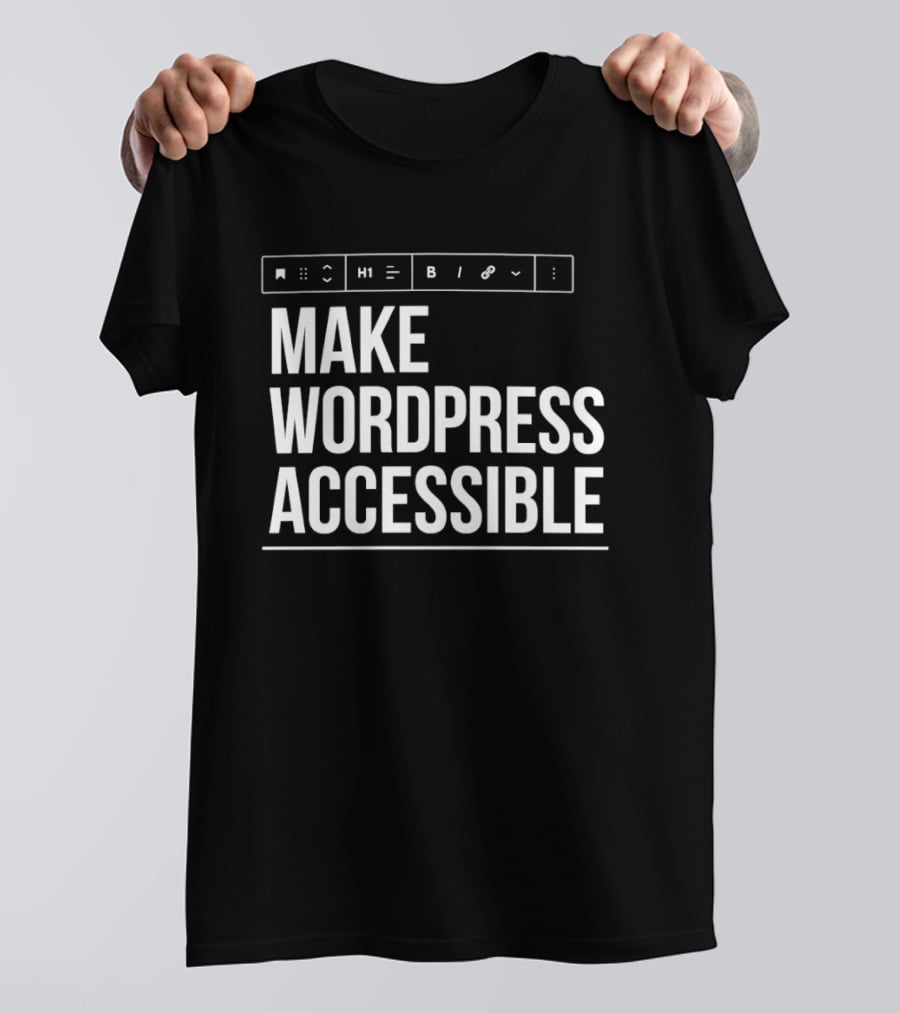 Make WordPress Accessible Accessibility T-Shirt