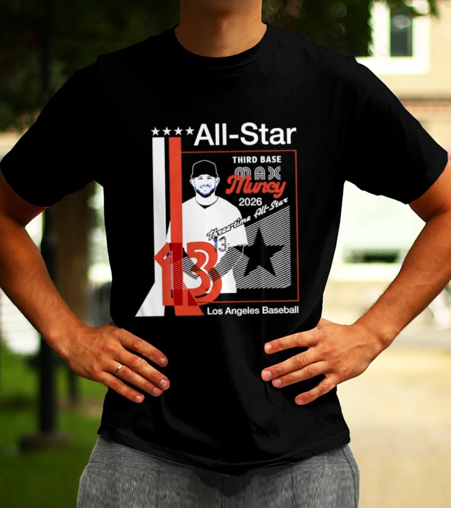 Los Angeles Baseball Max Muncy 13 Third Base All Star 2026 T-Shirt