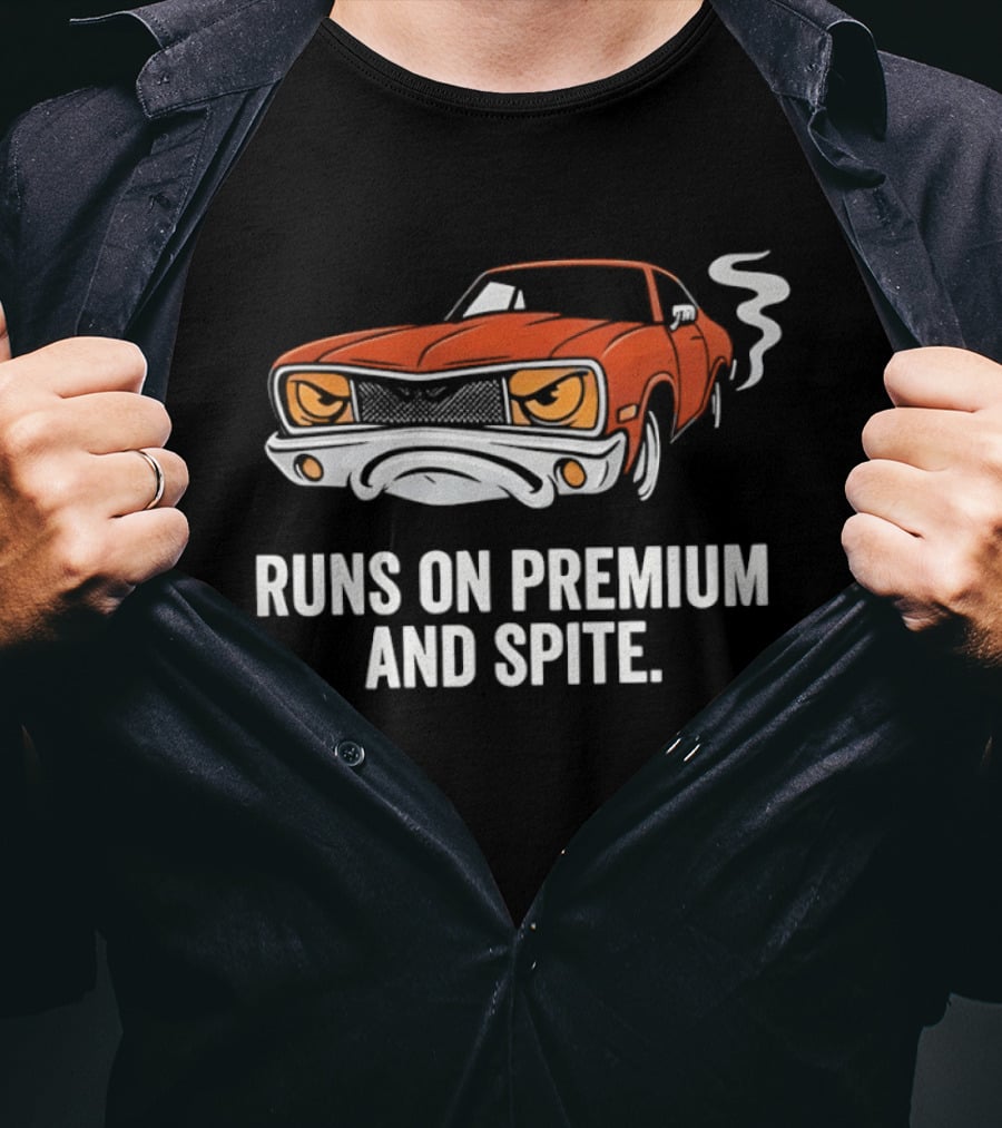 Runs On Premium And Spite Muscle Car T-Shirt