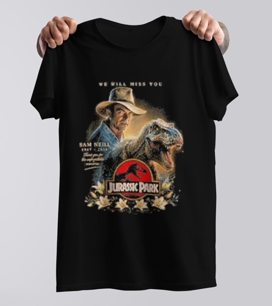 Sam Neill Jurassic Park Memorial 1947 2026 We Will Miss You T-Shirt