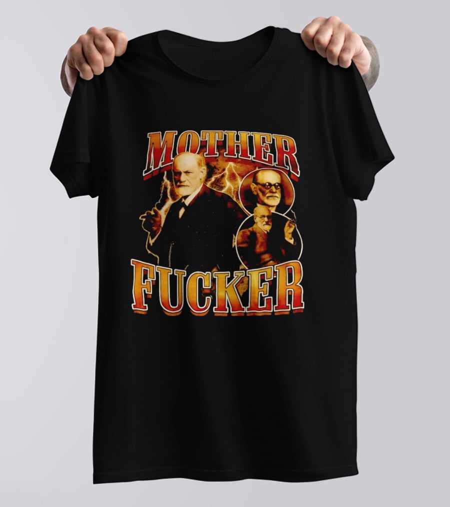 Sigmund Freud Mother Fucker T-Shirt