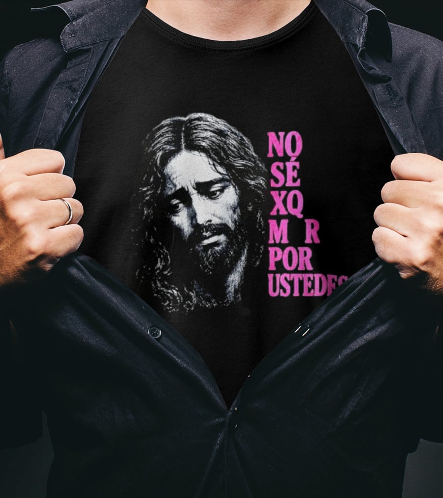 No Sé Xq Morí Por Ustedes Jesus Religious Black Pink T-Shirt