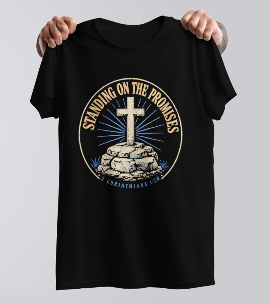Standing On The Promises Cross 2 Corinthians 1:20 T-Shirt