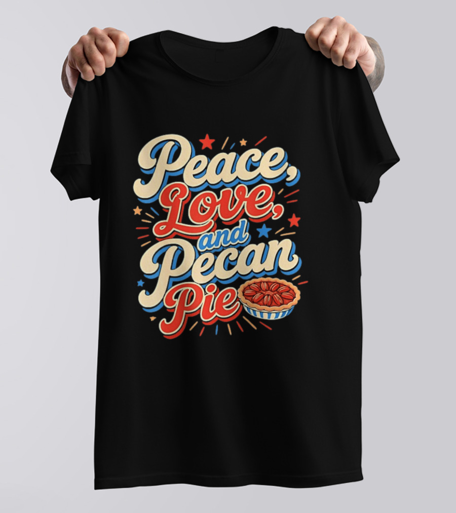 Peace Love And Pecan Pie Thanksgiving T-Shirt