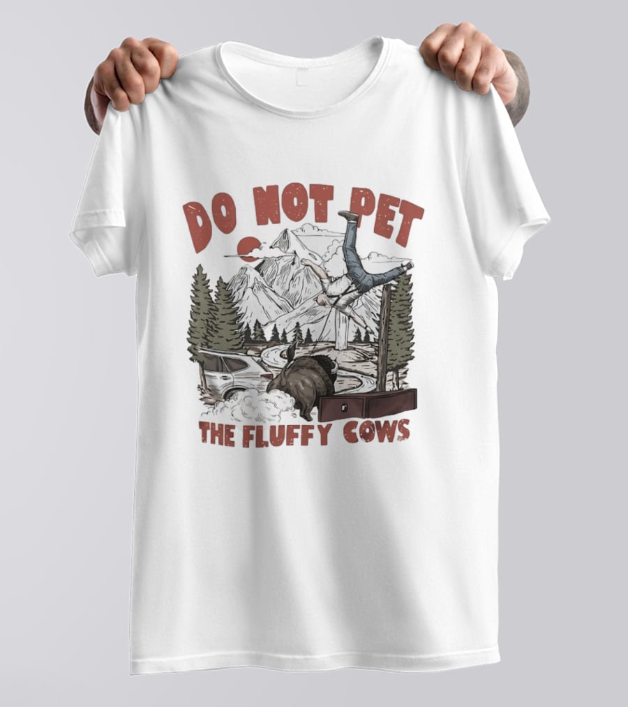 Do Not Pet The Fluffy Cows Bison National Park Humor Safety Warning T-Shirt