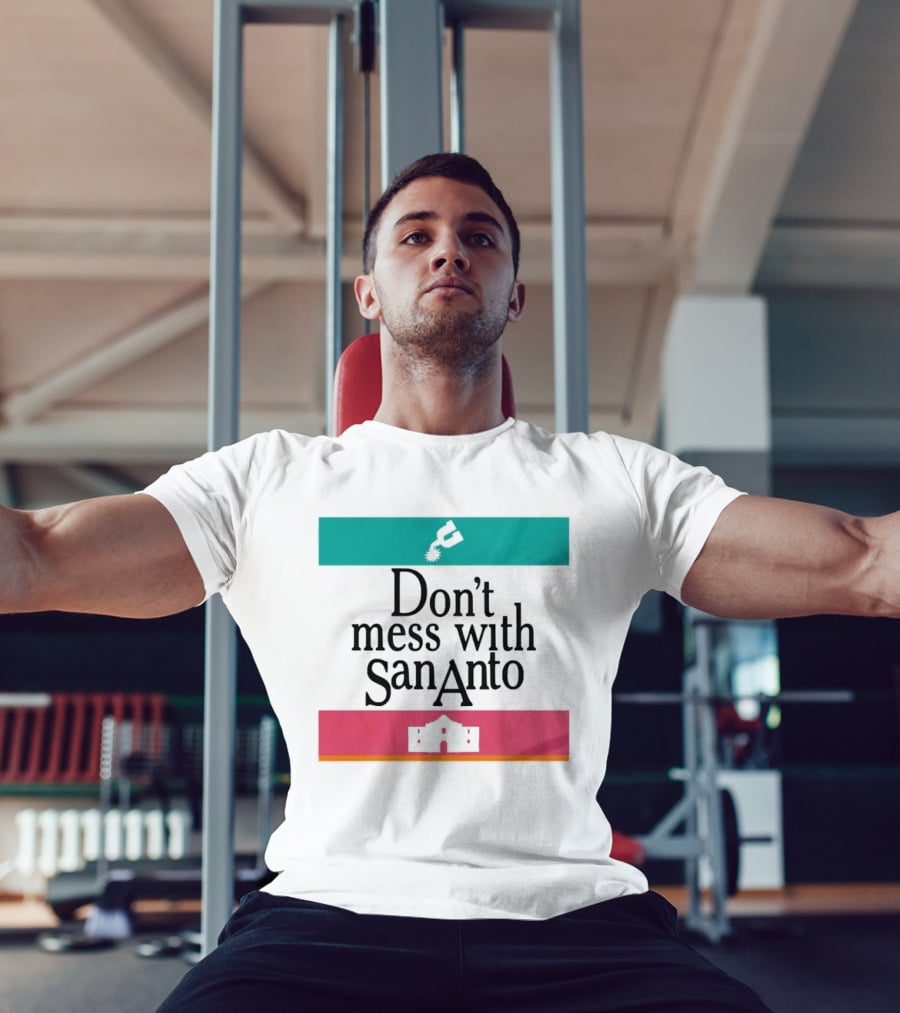 Don’t Mess With San Antonio Spurs T-Shirt