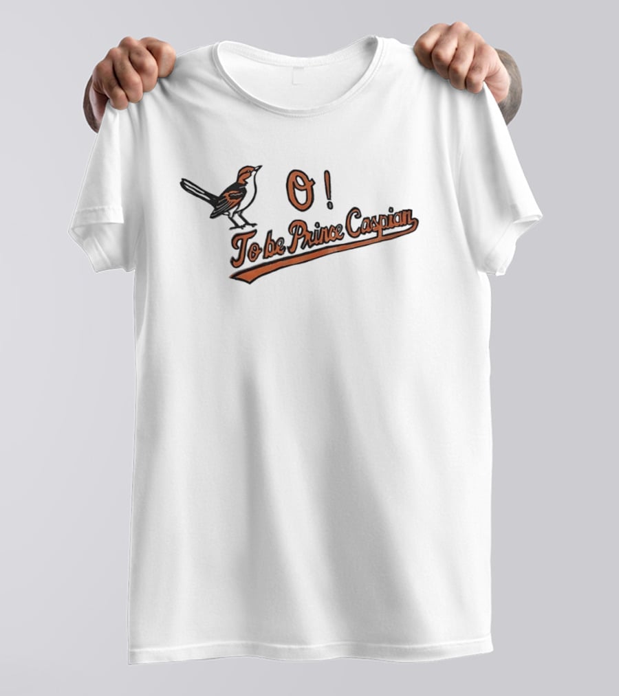 Baltimore Orioles O To Be Prince Caspian Bird T-Shirt